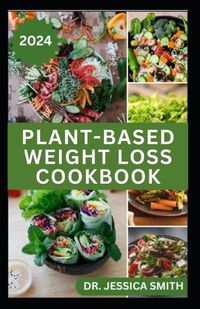 Cover image for Plant-Based Weight Loss Cookbook