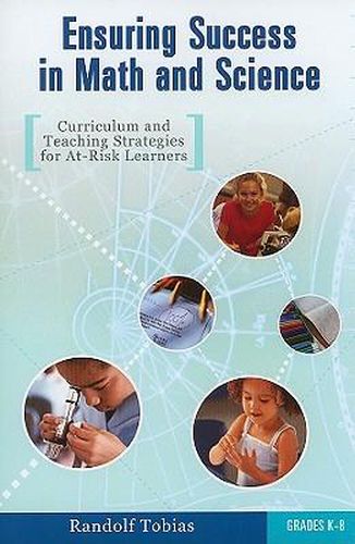 Cover image for Ensuring Success in Math and Science, Grades K-8: Curriculum and Teaching Strategies for At-Risk Learners