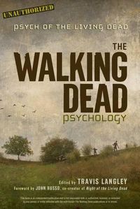 Cover image for The Walking Dead Psychology: Psych of the Living Dead