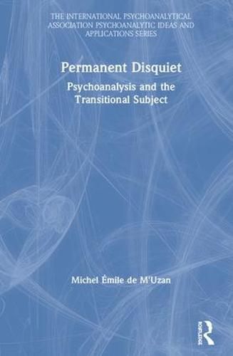 Permanent Disquiet: Psychoanalysis and the Transitional Subject