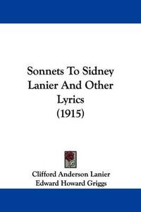 Cover image for Sonnets to Sidney Lanier and Other Lyrics (1915)