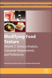 Cover image for Modifying Food Texture: Volume 2: Sensory Analysis, Consumer Requirements and Preferences