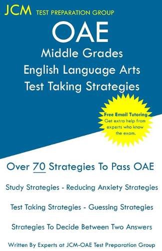 Cover image for OAE Middle Grades English Language Arts Test Taking Strategies: OAE 028 - Free Online Tutoring - New 2020 Edition - The latest strategies to pass your exam.