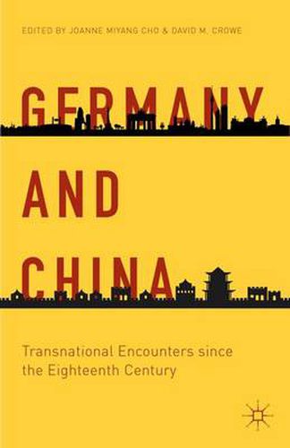 Cover image for Germany and China: Transnational Encounters since the Eighteenth Century