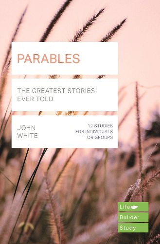 Cover image for Parables (Lifebuilder Study Guides): The Greatest Stories Ever Told