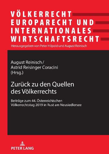 Cover image for Zurueck Zu Den Quellen Des Voelkerrechts: Beitraege Zum 44. Oesterreichischen Voelkerrechtstag 2019 in Rust Am Neusiedlersee