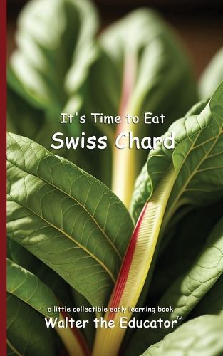 Cover image for It's Time to Eat Swiss Chard