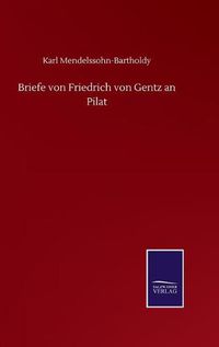 Cover image for Briefe von Friedrich von Gentz an Pilat