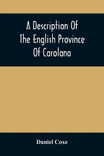 Cover image for A Description Of The English Province Of Carolana