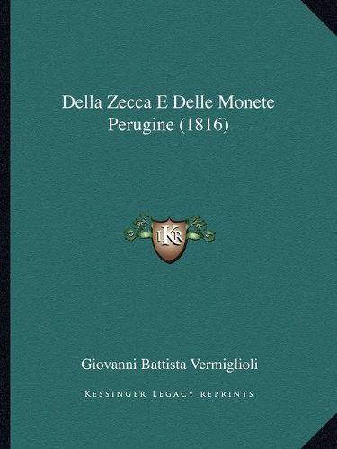 Cover image for Della Zecca E Delle Monete Perugine (1816)