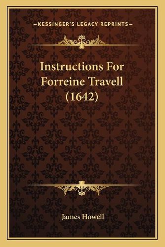 Instructions for Forreine Travell (1642)