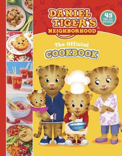 Cover image for The Official Daniel Tiger Cookbook: 45 Grr-ific Recipes