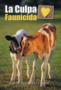 Cover image for La Culpa Faunicida