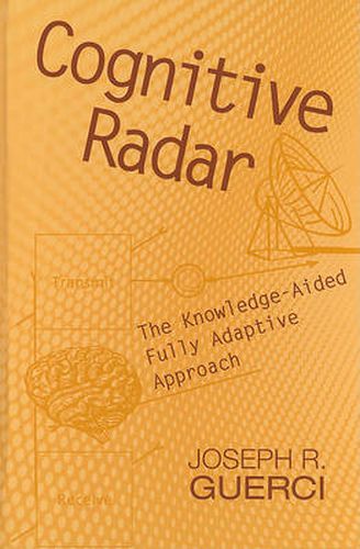 Cover image for Cognitive Radar: The Knowledge-Aided Fully Adaptive Approach