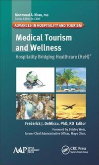 Cover image for Medical Tourism and Wellness: Hospitality Bridging Healthcare (H2H)