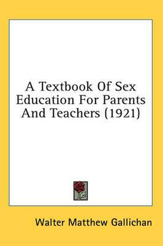 Cover image for A Textbook of Sex Education for Parents and Teachers (1921)