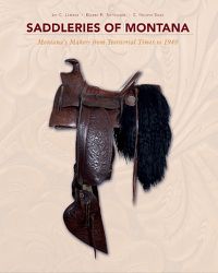 Cover image for Saddleries of Montana: Montana's Makers from Territorial Times to 1940