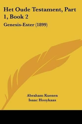 Het Oude Testament, Part 1, Book 2: Genesis-Ester (1899)