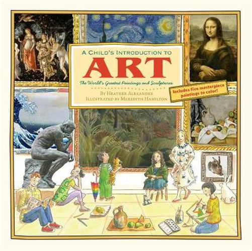 A Child's Introduction To Art: The World's Greatest Paintings and Sculptures