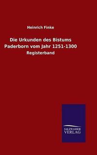 Cover image for Die Urkunden des Bistums Paderborn vom Jahr 1251-1300