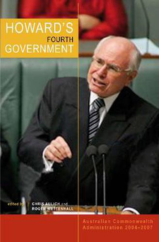 Howard's Fourth Government: Australian Commonwealth Administration 2004-2007