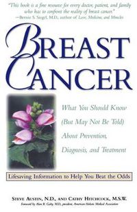 Cover image for Breast Cancer: What Your Doctor Won't Tell You About Prevention, Diagnosis and Treatment