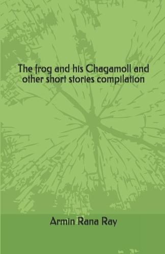 The frog and his Chagamoll and other short stories compilation