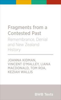 Cover image for Fragments from a Contested Past: Remembrance, Denial and New Zealand History