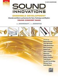 Cover image for Sound Innovations for Concert Band -- Ensemble Development for Young Concert Band: Chorales and Warm-Up Exercises for Tone, Technique, and Rhythm (Alto Saxophone)