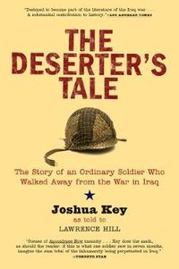 Cover image for The Deserter's Tale: The Story of an Ordinary Soldier Who Walked Away from the War in Iraq