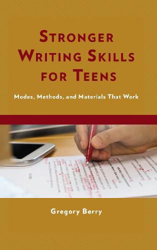 Cover image for Stronger Writing Skills for Teens: Modes, Methods, and Materials That Work