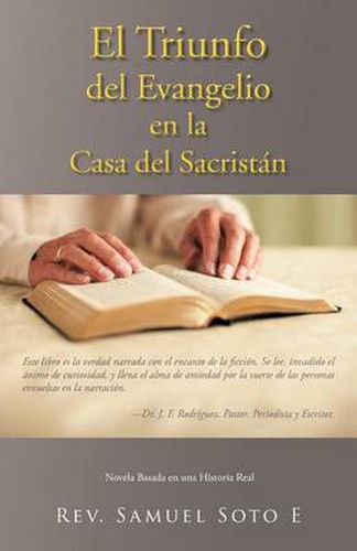 El Triunfo del Evangelio En La Casa del Sacrist N: Novela Basada En Una Historia Real