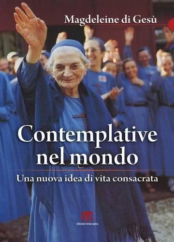 Cover image for Contemplative Nel Mondo: Una Nuova Idea Di Vita Consacrata