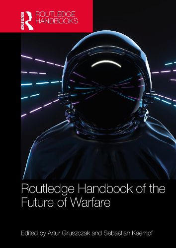 Cover image for Routledge Handbook of the Future of Warfare