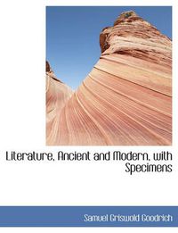 Cover image for Literature, Ancient and Modern, with Specimens