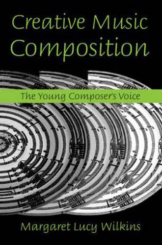 Cover image for Creative Music Composition: The Young Composer's Voice