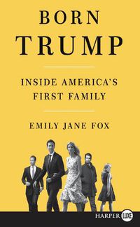 Cover image for Born Trump: Inside America's First Family