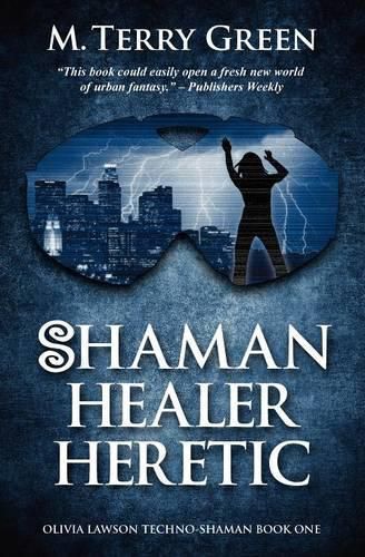 Cover image for Shaman, Healer, Heretic: Olivia Lawson Techno-Shaman