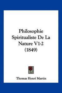 Cover image for Philosophie Spiritualiste de La Nature V1-2 (1849)