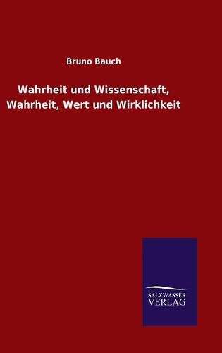 Wahrheit und Wissenschaft, Wahrheit, Wert und Wirklichkeit