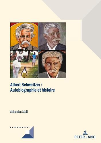 Cover image for Albert Schweitzer: Autobiographie Et Realite Historique