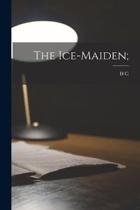 Cover image for The Ice-maiden;