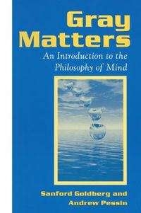 Cover image for Gray Matters: An Introduction to the Philosophy of Mind