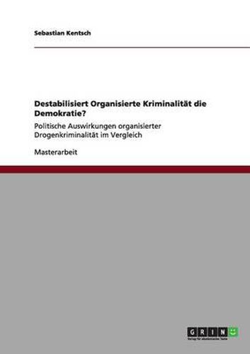 Cover image for Destabilisiert Organisierte Kriminalitat die Demokratie?: Politische Auswirkungen organisierter Drogenkriminalitat im Vergleich