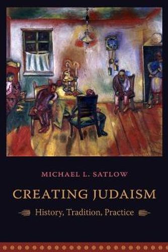 Cover image for Creating Judaism: History, Tradition, Practice