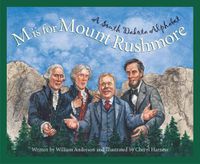 Cover image for M Is for Mount Rushmore: A South Dakota Alphabet