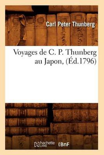 Cover image for Voyages de C. P. Thunberg Au Japon, (Ed.1796)