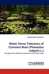 Cover image for Water Stress Tolerance of Common Bean (Phaseolus Vulgaris L.)