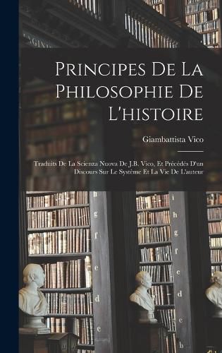 Cover image for Principes De La Philosophie De L'histoire