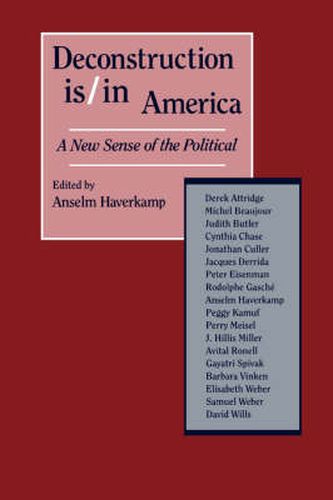 Cover image for Deconstruction Is/in America: a New Sense of the Political : Conference on the Present State of Deconstruction in America : Papers